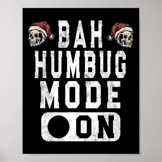 Bah Humbug Mode On - Spaß Weihnachten Grumpy Höhe Poster (Vorne)
