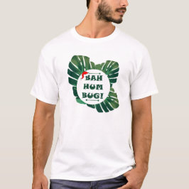 Bah Humbug Monstera Pflanze T-Shirt