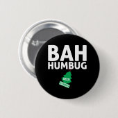 Bah Humbug Xmas stinks Funny Anti Christmas Grumpy Button (Vorne & Hinten)