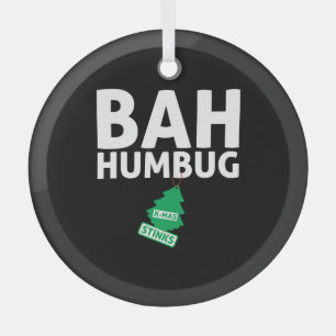 Bah Humbug Xmas stinks Funny Anti Christmas Grumpy Ornament Aus Glas