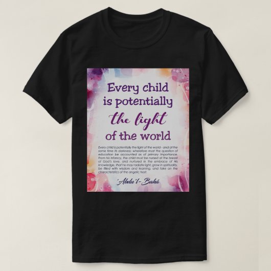 Bahai zitiert auf Art Boards Jedes Kind ist potenz T-Shirt (Design vorne)