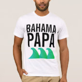 BAHAMA PAPA T - Shirt (Vorderseite)