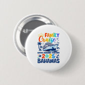 Bahamas Cruise 2025 Family Friends Group Urlaub Button (Vorne & Hinten)
