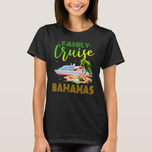 Bahamas Family Cruise Family Cruise Bahamas Cruis T-Shirt
