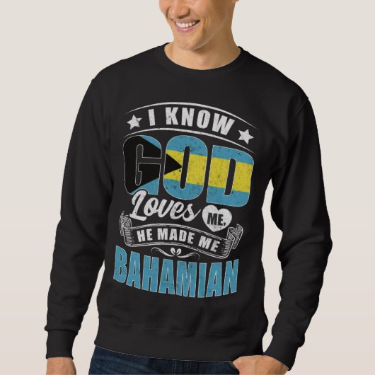 Bahamas Flag God Loves Me Bahamians Sweatshirt (Vorderseite)