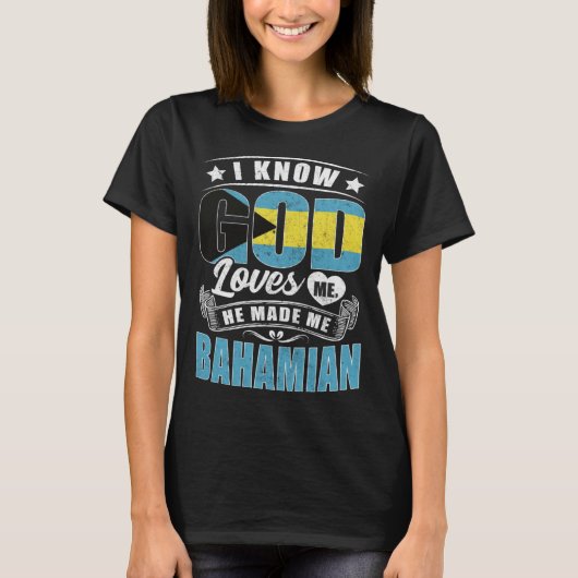 Bahamas Flag God Loves Me Bahamians T-Shirt (Vorderseite)
