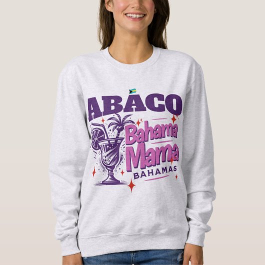 Bahamas Souvenir Geschenk: Abaco Bahamas Bahama Ma Sweatshirt (Vorderseite)