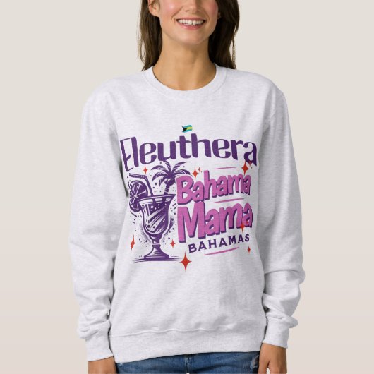 Bahamas Souvenir Geschenk: Eleuthera Bahama Mama Sweatshirt (Vorderseite)