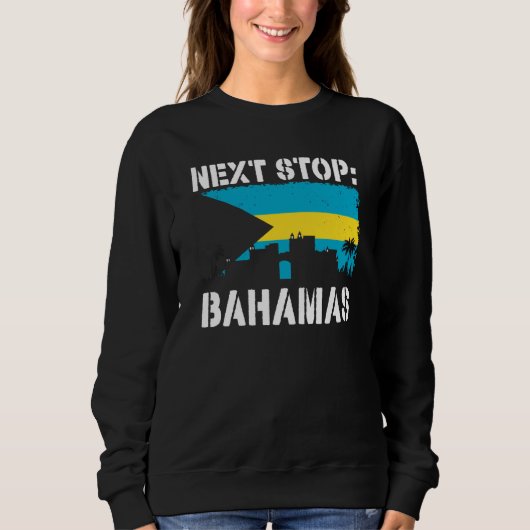 Bahamas Summer Vacation Trip Next Stop Vacay Vibes Sweatshirt (Vorderseite)