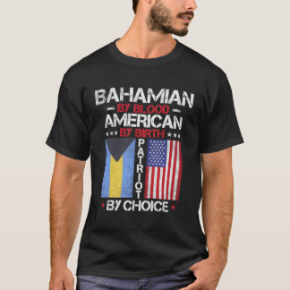 Bahamian von Blood American von Birth Patriot von  T-Shirt