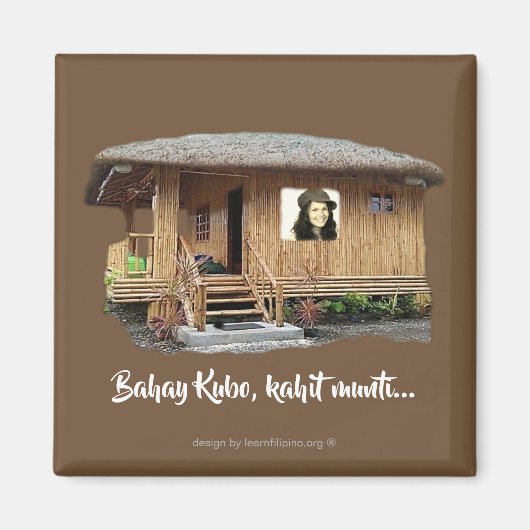Bahay Kubo. Kahit munti Magnet (Vorne)