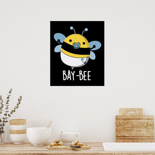 Baie Funny Baby Bee Pun Dark BG Poster (Küche)