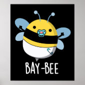 Baie Funny Baby Bee Pun Dark BG Poster (Vorne)