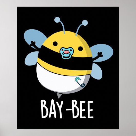 Baie Funny Baby Bee Pun Dark BG Poster (Vorne)
