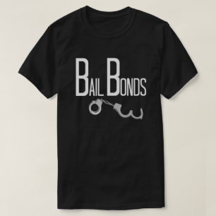 Bail Bonds T-Shirt