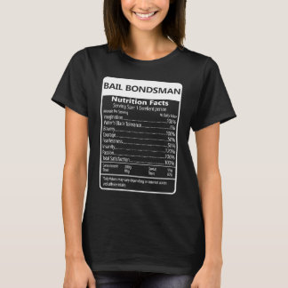 Bail Bondsman Nutrition Facts Sarcastic Graphic T-Shirt