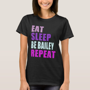 Bailey isst Sleep Be Repeat Bailey T-Shirt