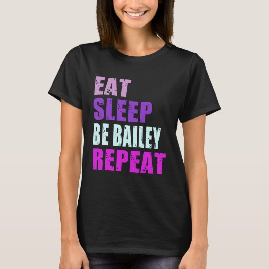 Bailey isst Sleep Be Repeat Bailey T-Shirt (Vorderseite)