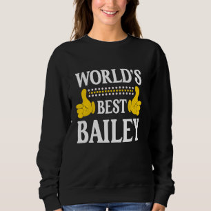 Bailey Nachname Team Familie Nachname Weltbeste Sweatshirt