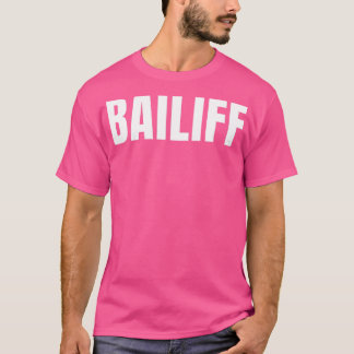 Bailiff Funny Job Titel Beruf Geburtstagsgeschenk  T-Shirt