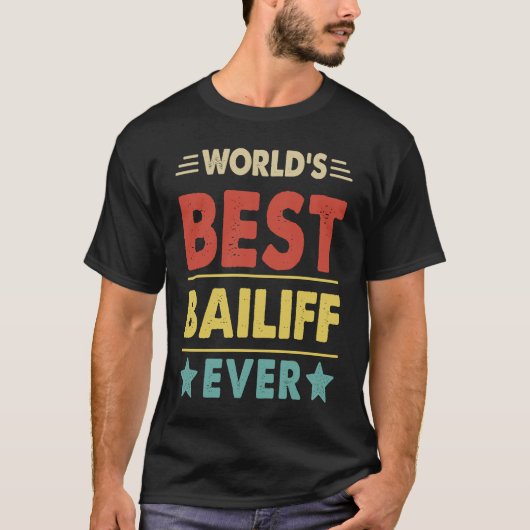 Bailiff Profession World's Best Bailiff jemals T-Shirt (Vorderseite)