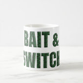 “Bait and Switch” with a binary code overlay.  Kaffeetasse (Mittel)