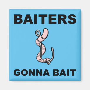 Baiters Gonna Bait Funny Fishing Kühlschrankmagne Magnet