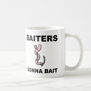 Baiters Gonna Bait Funny Fishing Tasse oder Travel