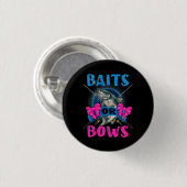 Baits oder Bows Baby Gender Reveal Fishing Quote F Button (Vorne & Hinten)