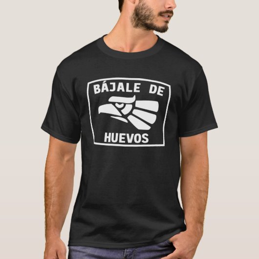 Bajale de huevos  Hecho en Mexico Tee Cinco de May (Vorderseite)