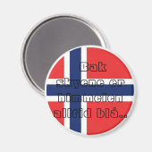 Bak skyene er himmelen alltid blå. magnet (Vorderseite/Rückseite)