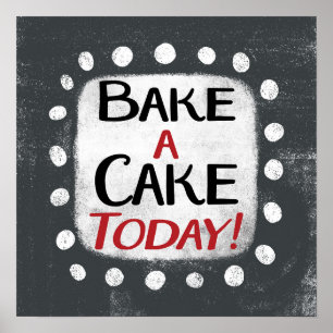 Bake a Cake heute Poster Wall Art