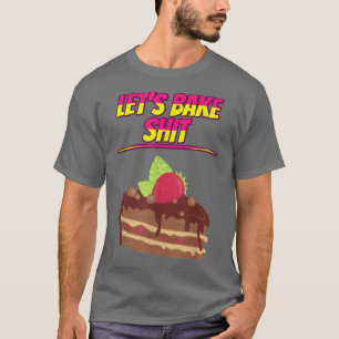 Bake Baker backen Funny Spaß T-Shirt