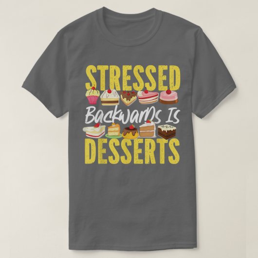 Bake Baking Cupcake Cake Dessert Stressed Backward T-Shirt (Design vorne)
