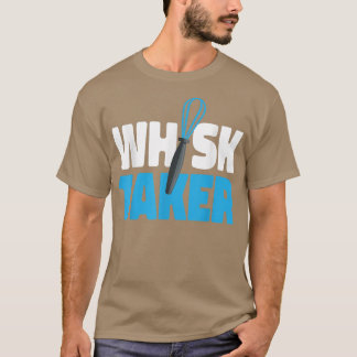 Bake Baking Whisk Pun Whisk Taker T-Shirt