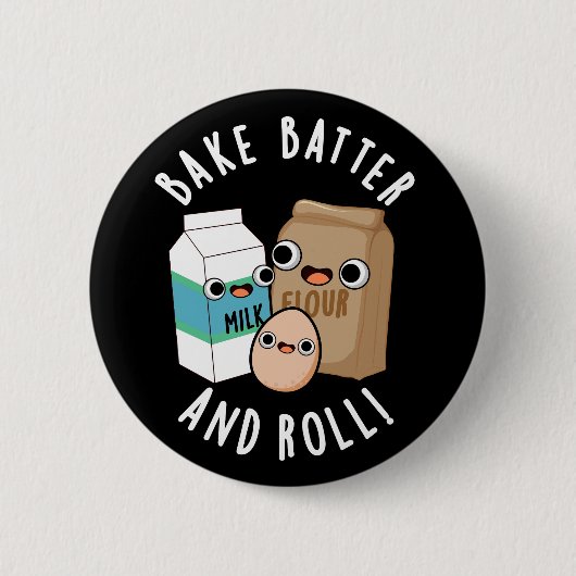 Bake Batter und Roll Funny Backsong Puff Dark BG Button (Vorderseite)
