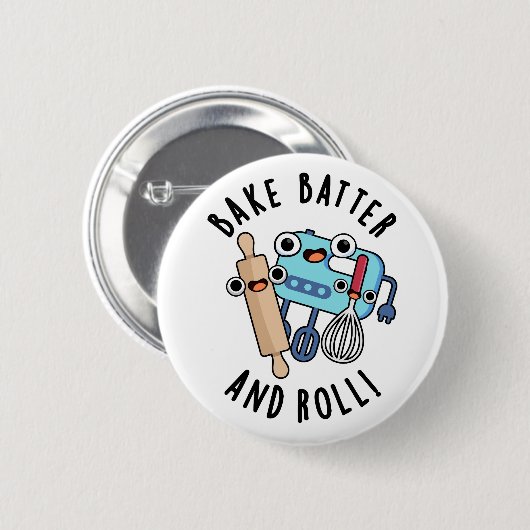Bake Batter und Roll Funny Baking Pub Button (Vorne & Hinten)
