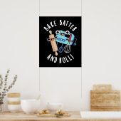 Bake Batter und Roll Funny Baking Pub Dark BG Poster (Küche)