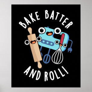 Bake Batter und Roll Funny Baking Pub Dark BG Poster