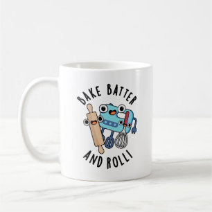 Bake Batter und Roll Funny Baking Pub Kaffeetasse