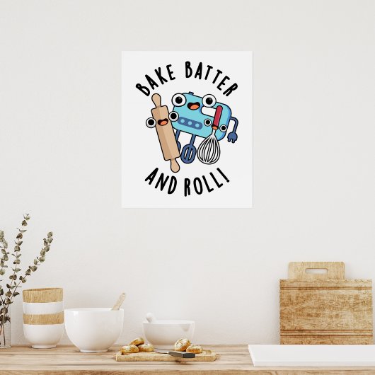 Bake Batter und Roll Funny Baking Pub Poster (Küche)