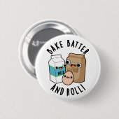 Bake Batter und Roll Funny Baking Song Puff Button (Vorne & Hinten)