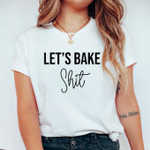 Bake Funny T - Shirt