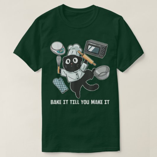 Bake it Till you make it funny Baker Baking T-Shirt (Design vorne)