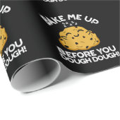 Bake mich auf, bevor du Teig Dark BG Geschenkpapier (Rolleneckpunkt)