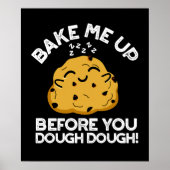 Bake mich auf, bevor du Teig Dark BG Poster (Vorne)