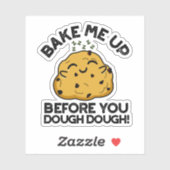 Bake mich, bevor du Teig Backpuffer? Aufkleber (Blatt)