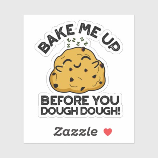 Bake mich, bevor du Teig Backpuffer? Aufkleber (Blatt)
