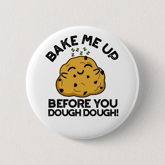 Bake mich, bevor du Teig Backpuffer? Button (Vorderseite)
