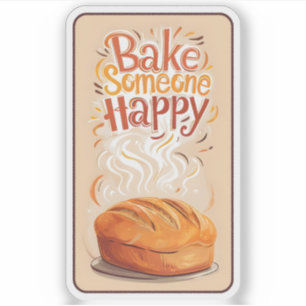 Bake Someone Happy Aufkleber